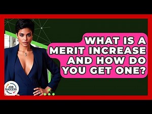 What Is A Merit Increase And How Do You Get One? - Job Success Network