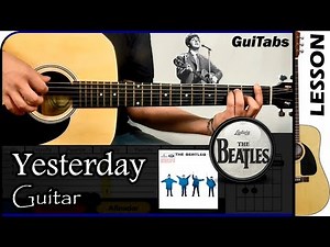 How to play YESTERDAY 🎸 - The Beatles / GUITAR Lesson 🎸 / GuiTabs #017 B
