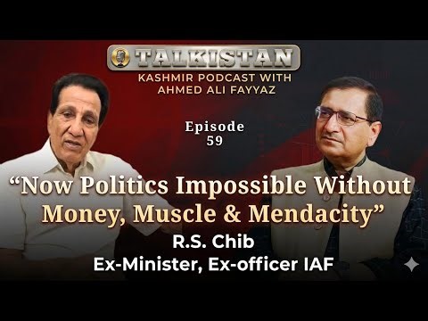RS Chib, Ex-Minister J&K, Ex-officer IAF | Kashmir Podcast With Ahmed Ali Fayyaz | Episode 59
