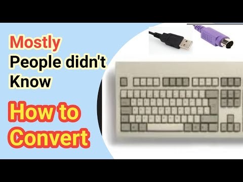 Mostly people didn't know, How to convert PS/2 to USB keyboard