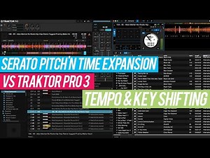 Traktor Pro 3 vs Serato DJ Pitch 'n Time | Tempo and Key Shifting Comparison