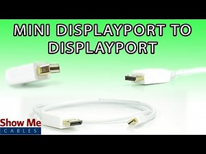 Mini DisplayPort to DisplayPort Cable - High Performance Signal Quality