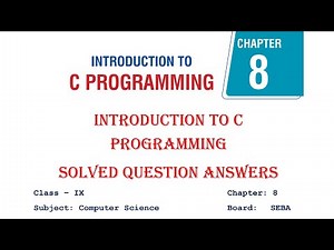 Introduction to C Programming | Chapter 8 Solved Question Answers