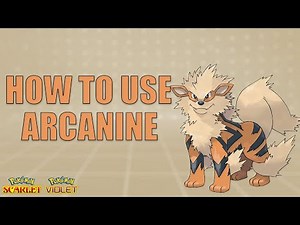 How To Use ARCANINE! - Pokemon Scarlet and Violet Moveset Guide