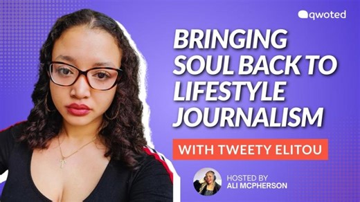 Bringing Soul Back to Lifestyle Journalism With Tweety Elitou | Qwoted