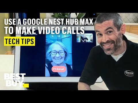 Using a Google Nest Hub Max to Make Video Calls - Tech Tips from Best Buy
