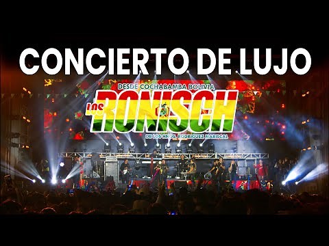 Los Ronisch Concierto Completo de Lujo 4K 2024