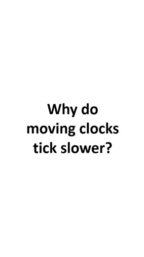 Why do moving clocks tick slower?