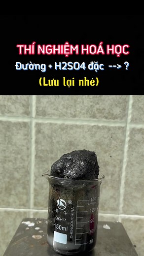 Thí nghiệm hoá học: Đường H2SO4 đặc || C12H22O11 H2SO4 đặc || Sự than hoá