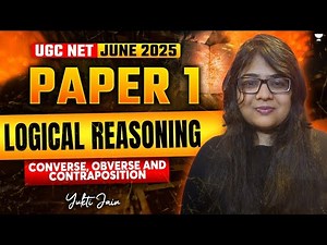 4. Converse,Obverse &Contraposition |Logical Reasoning | UGC NET Paper 1 | UGC NET 2025 | Yukti Jain