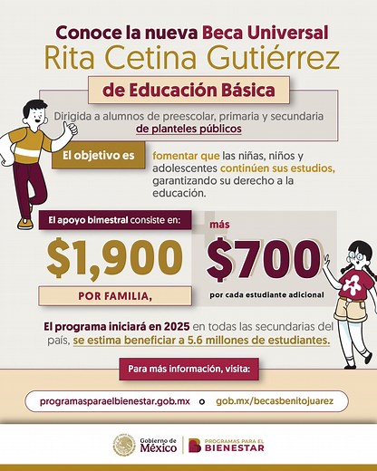 🎓 La Beca Universal Rita Cetina Gutiérrez se entregará a todas y todos los estudiantes de educación básica, comenzando en 2025 con el nivel secundaria. 💰 Este nuevo apoyo consiste en $1,900 bimestrales por familia, más $700 extra por cada hija o hijo adicional que se encuentre estudiando. #BuscadorDeEstatus #calendariopagosbenitojuarez2024 #SistemaDeCitas | Noticias Becas Benito juarez