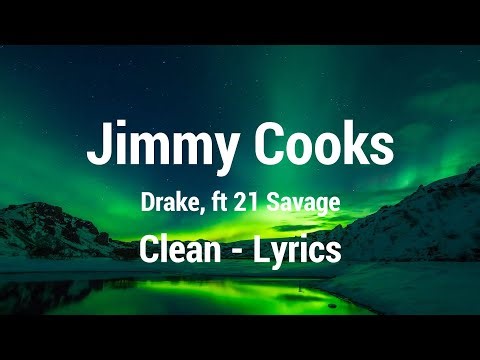 Drake - Jimmy Cooks (Clean - Lyrics) feat. 21 Savage