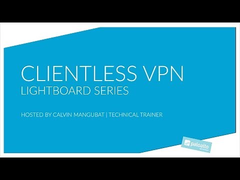 Lightboard Series: Global Protect – Clientless VPN