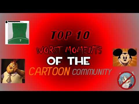 top 10 worst momments of the cartoon community