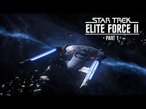 We Must Get VOYAGER Home!! | Star Trek: Elite Force 2 #1