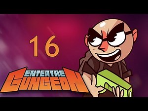 Enter the Gungeon - Northernlion Plays - Episode 16 [Main Event]