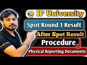 IP University Counselling Spot Round 1 Procedure After Result & Physical Reporting Documents