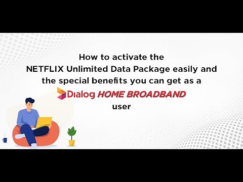 How to activate the Dialog Home Broadband NETFLIX Unlimited Data Package