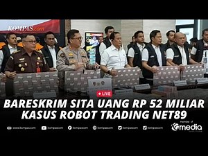 🔴LIVE - Bareskrim Polri Tangkap Jaringan Robot Trading NET89, Sita Uang Tunai Rp 52 Miliar