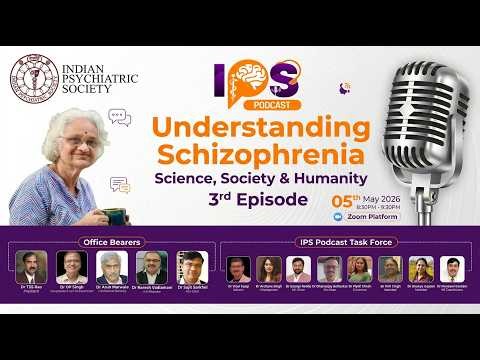 Understanding Schizophrenia: Science, Society & Humanity | IPS Podcast Episode 3