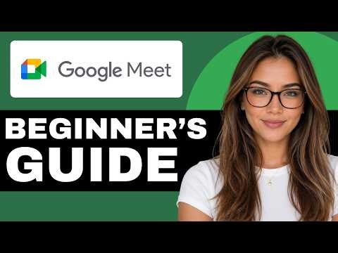 How to Use Google Meet for Beginners (Complete Tutorial)