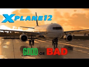 X-Plane 12 First Look and Review! (Good or Bad?)