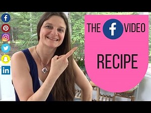 The Facebook Video Recipe 5 Ingredients To Make it Work