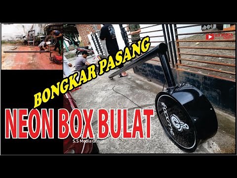 Neon Box Bulat, Proses Pembuatan dan Hasilnya Mantap