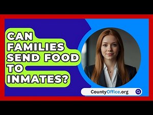 Can Families Send Food To Inmates? - CountyOffice.org