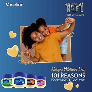 42K views · 2.1K reactions | Care, love and so much more, we can all list 101 reasons to appreciate our mothers today, just like Vaseline’s 101 uses. Happy Mother’s Day. #Vaseline | Vaseline East Africa | Facebook