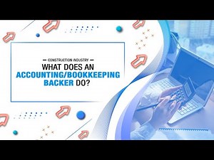 What does an Accounting/Bookkeeping backer (Construction) do?