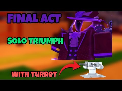 Solo Triumph The Final Act (Easy mode) With Turret | Roblox Tower Defence Simulator Gameplay