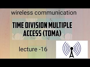 Time division Multiple Access (TDMA) ( wireless communication, lecture - 16)