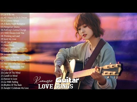 100 Best Romantic Guitar Love Songs - Relaxing Guitar Instrumental Music - Best Love Songs Playlist