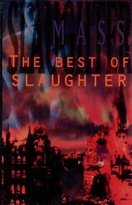 Slaughter - Mass Slaughter: The Best Of Slaughter