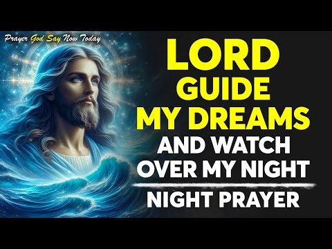 Night Prayer Before You Sleep | Lord, Guide My Dreams & Watch Over My Night | Bedtime Blessing