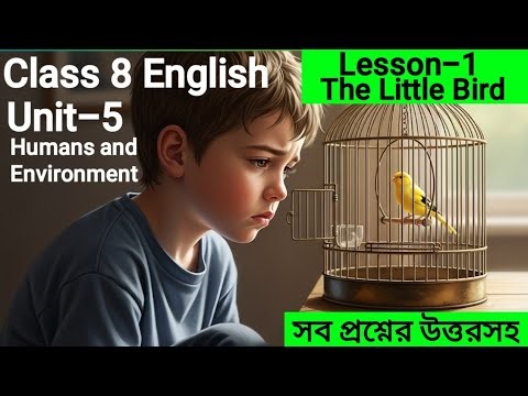 Class 8: Unit-5, Lesson-1: The Little Bird
