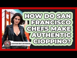 How Do San Francisco Chefs Make Authentic Cioppino? - Everything About San Francisco
