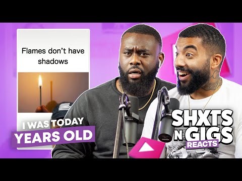 I WAS TODAY YEARS OLD WHEN... | ShxtsNGigs Reacts