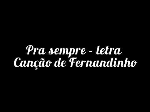 |Letra da música| Pra sempre - Fernandinho