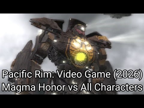 Magma Honor vs All Characters - Pacific Rim: Video Game (2026)