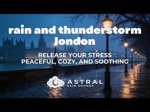 10 hours of Rain and Thunder Sleep Sounds in London