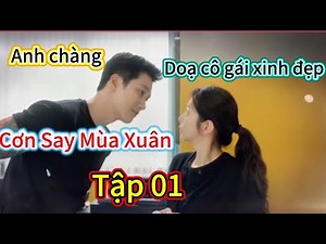 Review phim: Cơn say mùa xuân Tập 1 Anh chàng cơ bắp hài hước hù dọa cô giáo xinh đẹp| Spring Fever