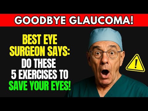 These 5 Simple Exercises Can Protect Eyes From GLAUCOMA - Surgeon Approved!