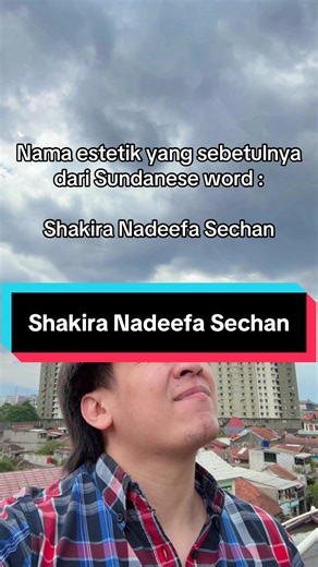 Meaning of the Name Shakira Nadeefa Sechan in Sundanese