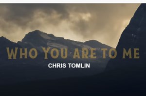 DOWNLOAD: Chris Tomlin - Who You Are To Me ft. Lady A (Mp3   Lyrics) | CeeNaija