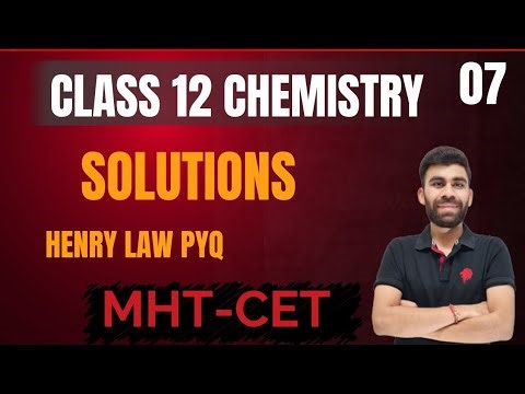 Henry's law MHT-CET previous year questions | Class 12 Chemistry Solutions MHT-CET lecture | MHT-CET