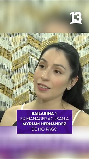 Bailarina y ex manager acusan a Myria Hernández de no pago #HayQueDecirlo13 🤩 De lunes a viernes desde las 17hrs 💖por las pantallas de #El13 y #13Go 📲📺💻 | Hayquedecirlo13