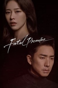 Ver dorama Fatal Promise online sub español HD ► Doramasflix