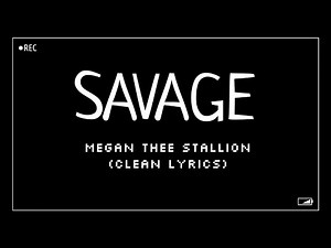 Megan Thee Stallion - Savage (Clean Lyrics)